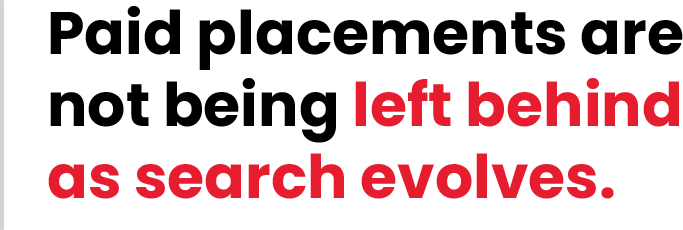 Paid placements are not being left behind as search evolves