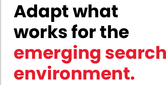 Adopt what works for the emerging search environment