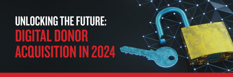Unlocking The Future: Digital Donor Acquisition In 2024