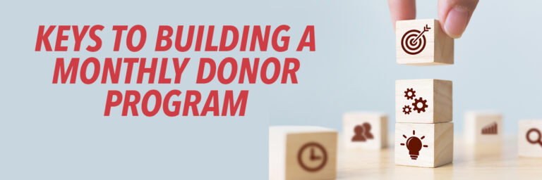 Keys to Building a Monthly Donor Program