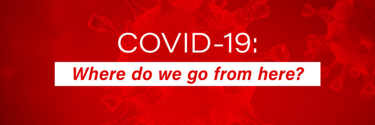 COVID-19: Where do we go from here?