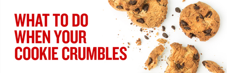What to Do When Your Cookie Crumbles