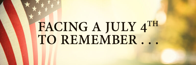 Facing a July 4th to Remember . . .