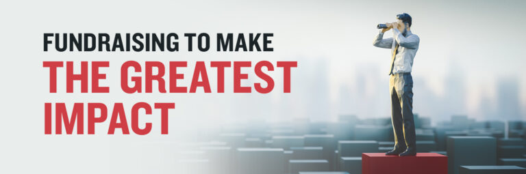Fundraising to Make The Biggest Impact