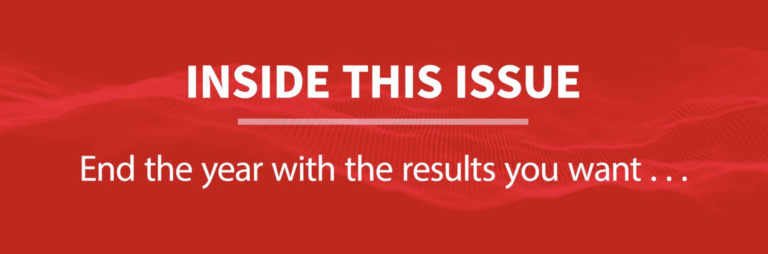 Inside the Issue: End The Year With The Results You Want