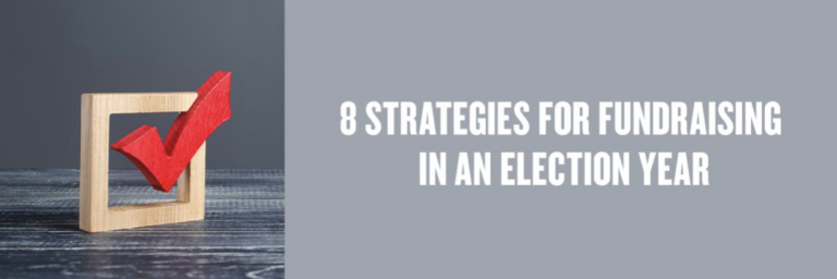 8 STRATEGIES FOR FUNDRAISING IN AN ELECTION YEAR