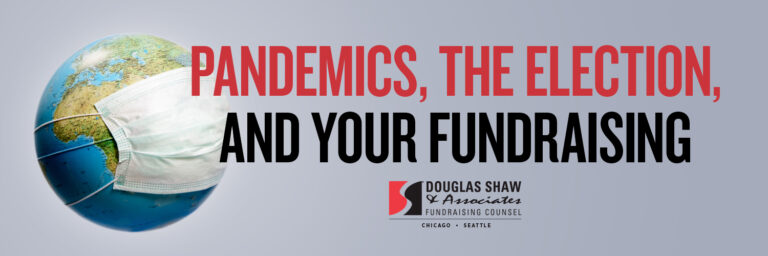 Pandemics, The Election, and Your Fundraising