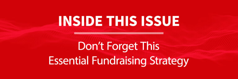 Don’t Forget This Essential Fundraising Strategy