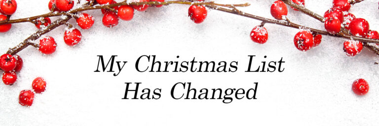 My Christmas List Has Changed