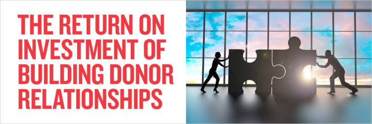 The Return on Investment of Building Donor Relationships
