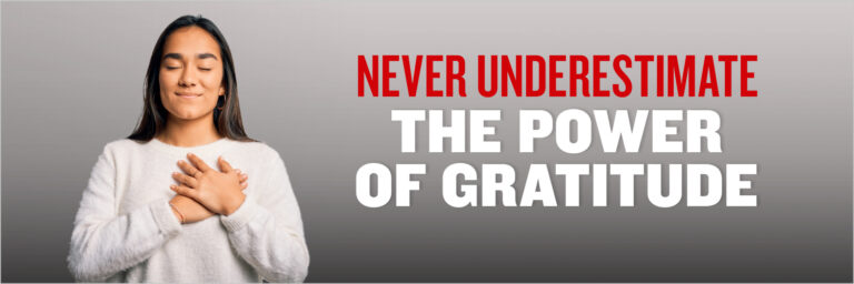 Never Underestimate the Power of Gratitude