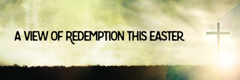 A View of Redemption This Easter