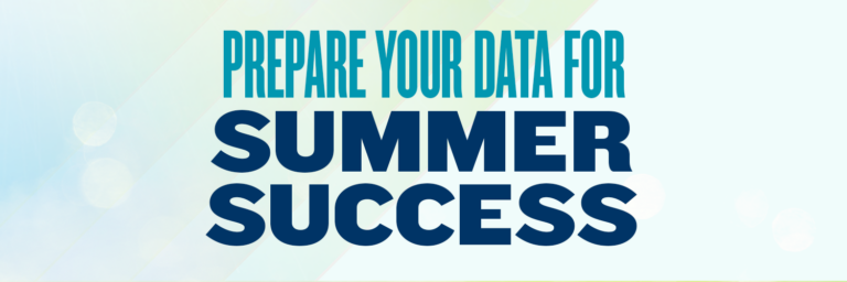 Prepare Your Data For Summer Success