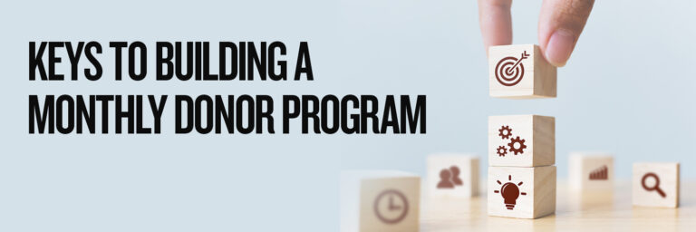 Keys to Building a Monthly Donor Program