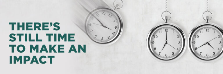 There’s Still Time to Make an Impact!