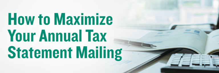 How to Maximize Your Annual Tax Statement Mailing