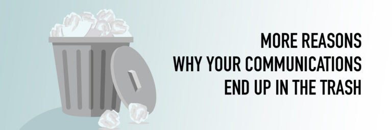 More Reasons Your Communication Ends Up in the Trash
