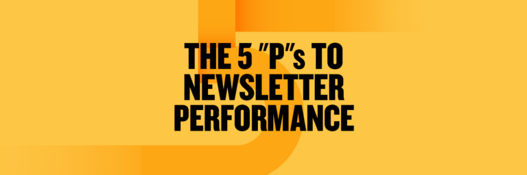 The 5 “P”s to Newsletter Performance
