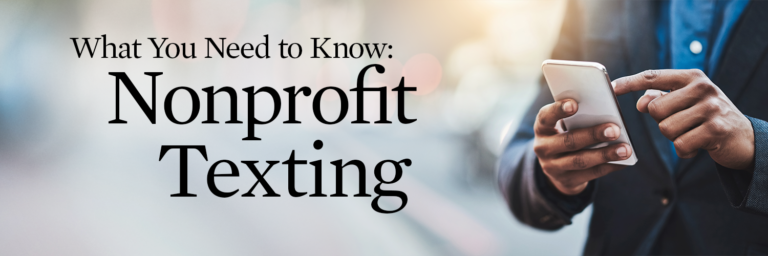 What You Need to Know: Nonprofit Texting