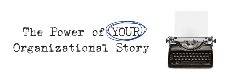 The Power of Your Organizational Story