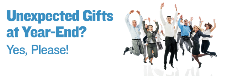 Unexpected Gifts at Year-End? Yes, Please!