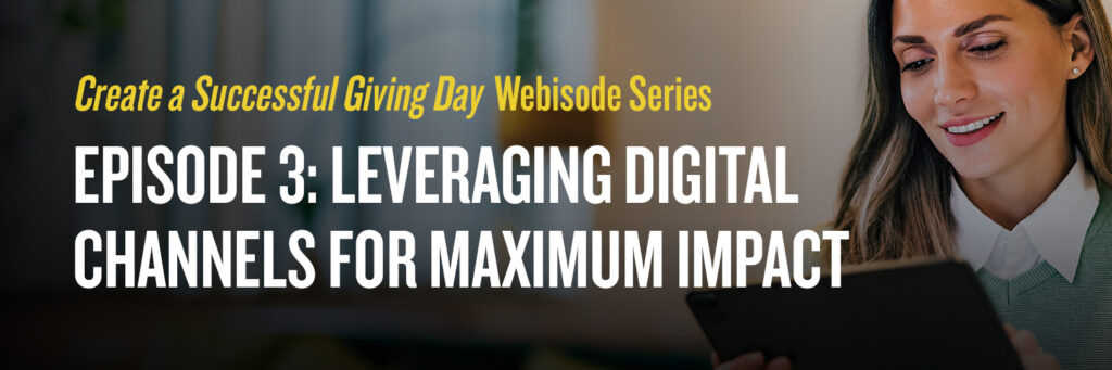 Episode 3: Leveraging Digital Channels for Maximum Impact
